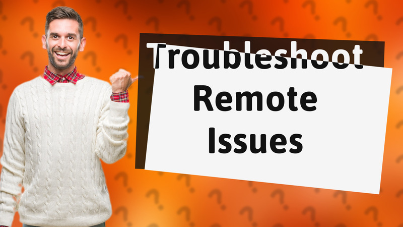 Troubleshoot Remote Issues