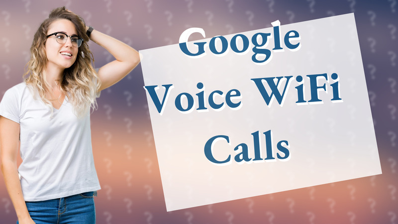 Google Voice WiFi Calls