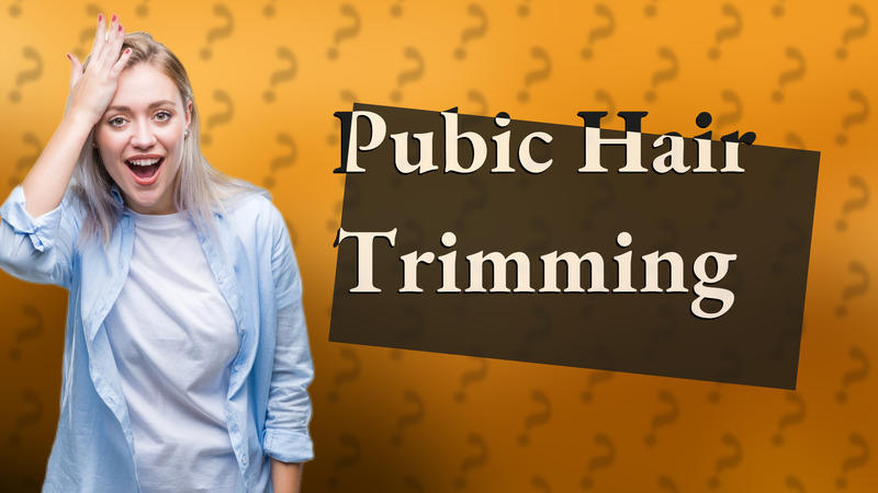 Pubic Hair Trimming