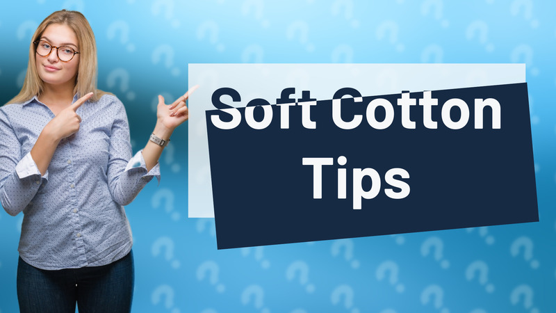 Soft Cotton Tips