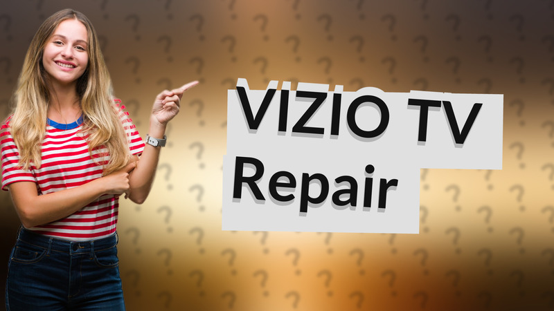 VIZIO TV Repair