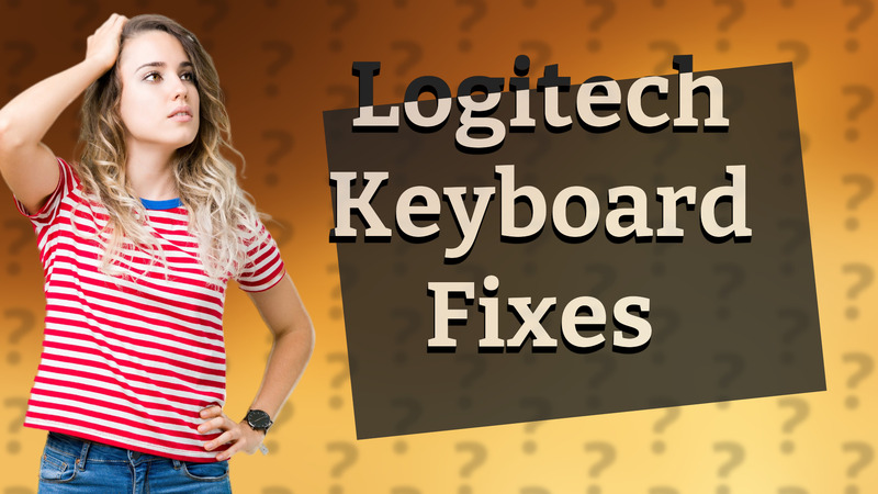 Logitech Keyboard Fixes