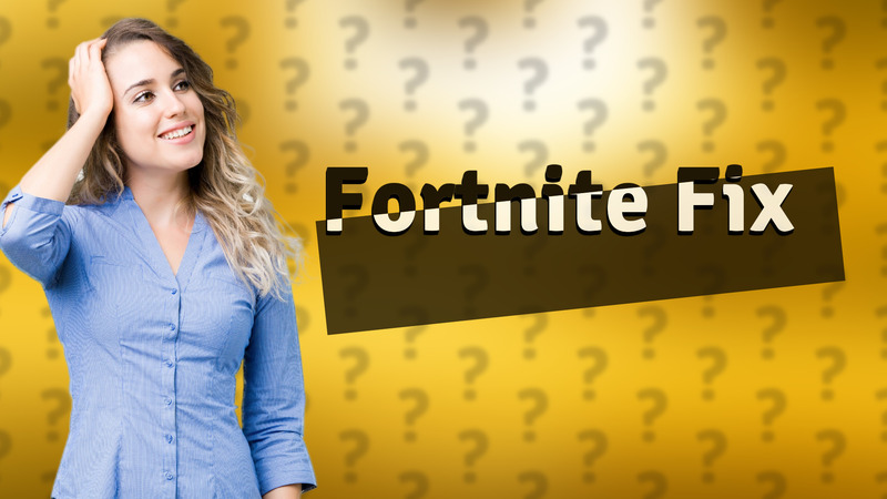 Fortnite Fix