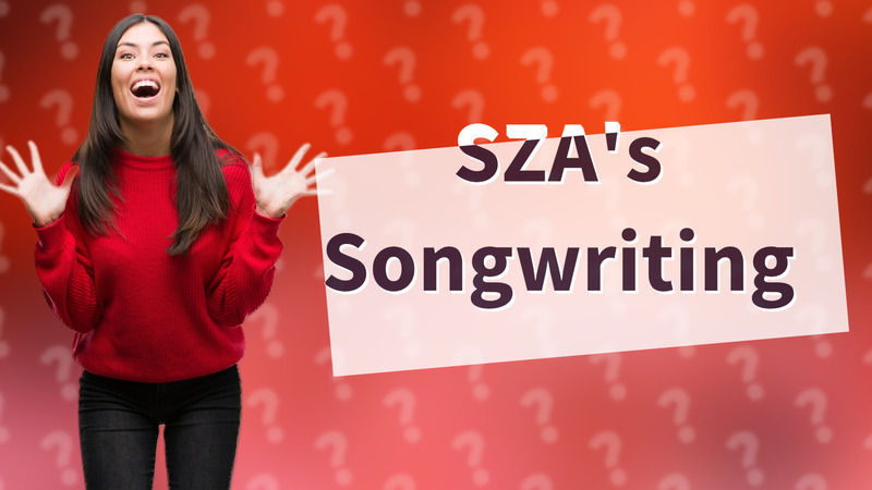 SZA's Songwriting