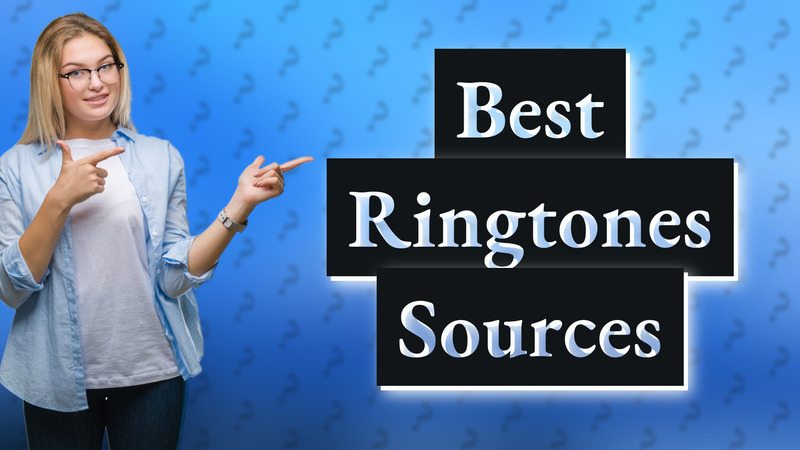 Best Ringtones Sources