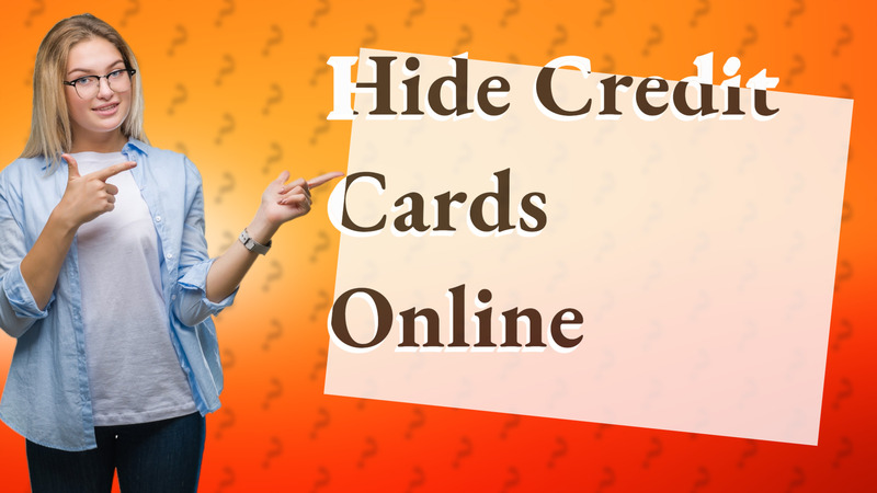 Hide Credit Cards Online