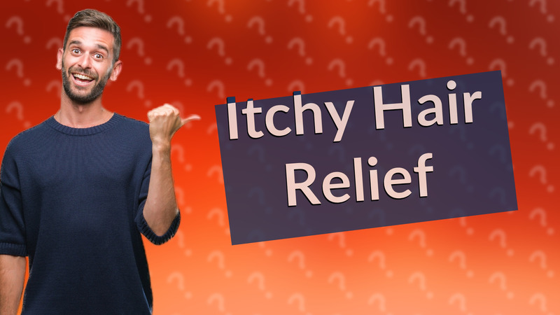 Itchy Hair Relief