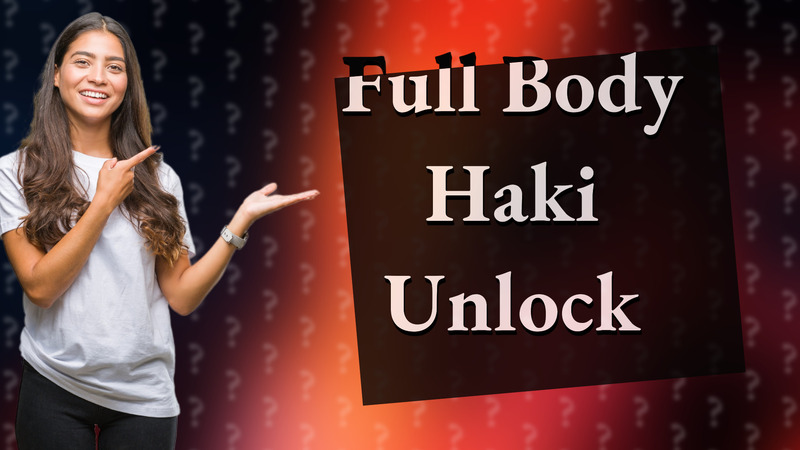 Full Body Haki Unlock