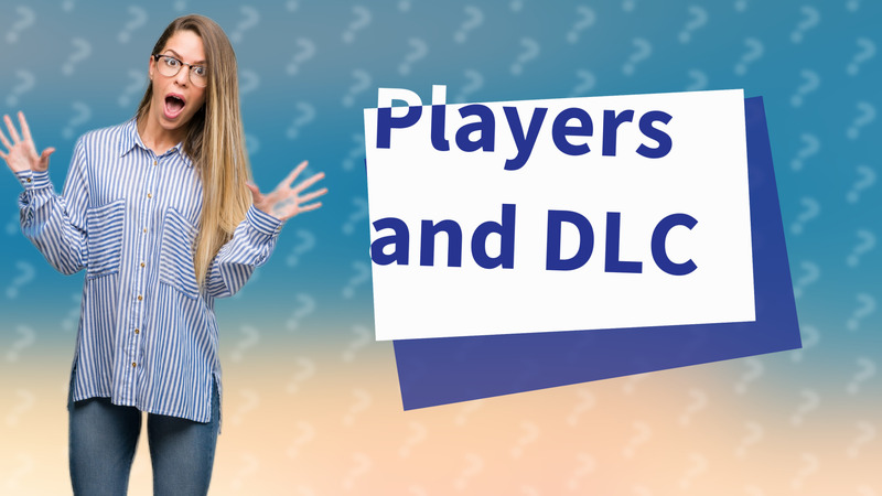 Players and DLC