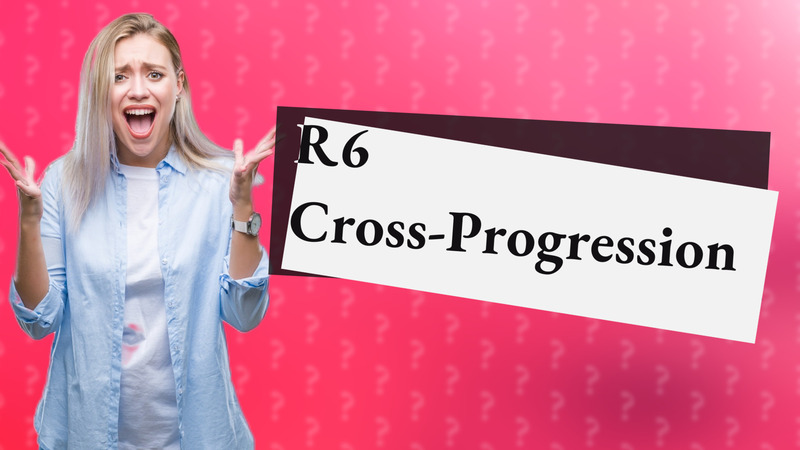 R6 Cross-Progression