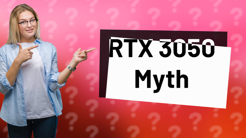 RTX 3050 Myth