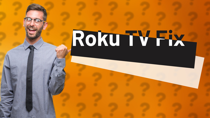 Roku TV Fix