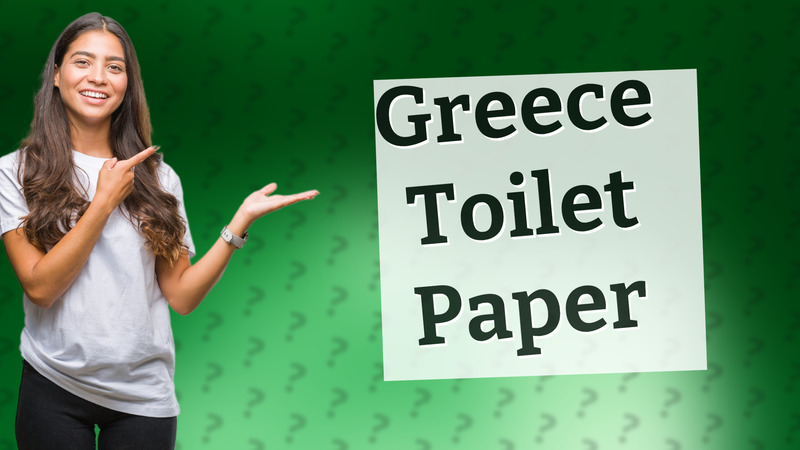 Greece Toilet Paper