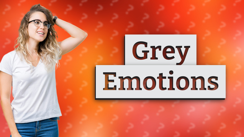 Grey Emotions