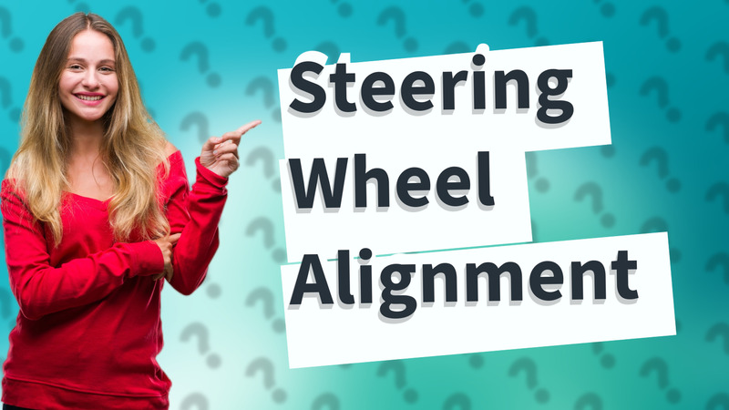 Steering Wheel Alignment
