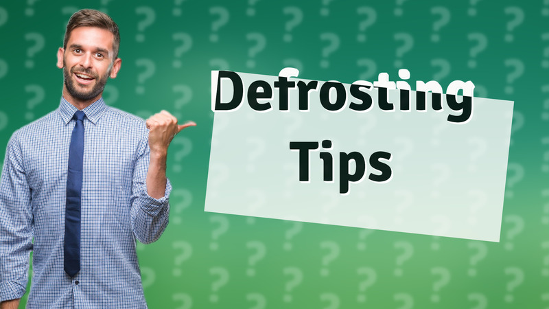 Defrosting Tips