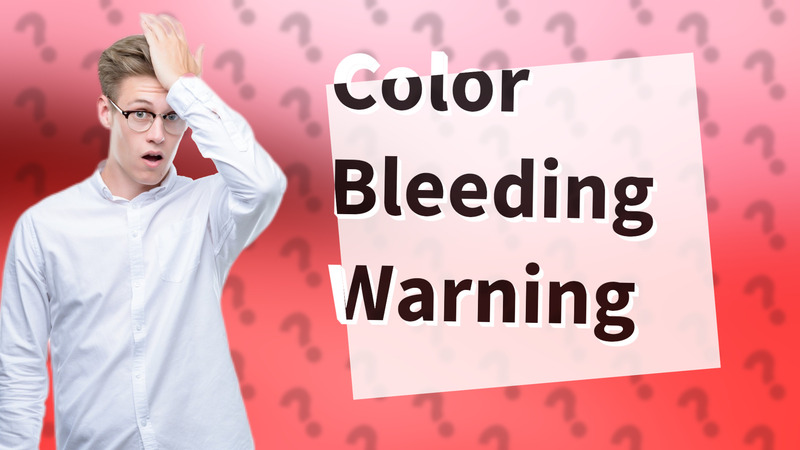 Color Bleeding Warning