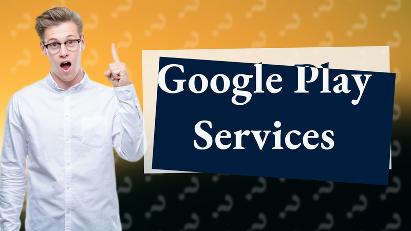Google Play Services