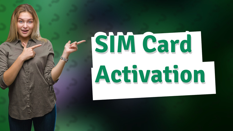 SIM Card Activation