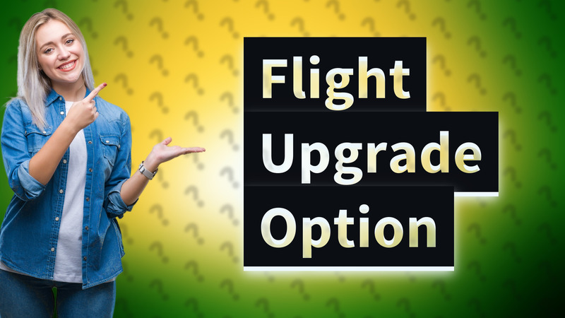 Flight Upgrade Option