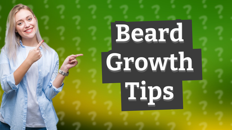 Beard Growth Tips