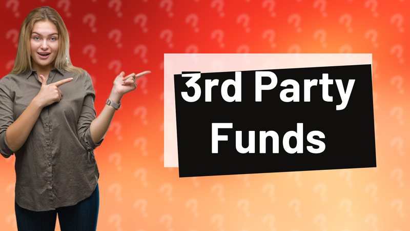 3rd Party Funds