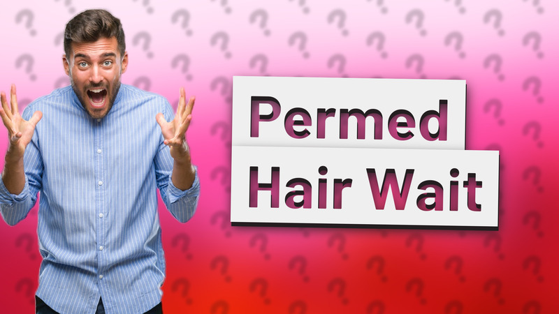 Permed Hair Wait