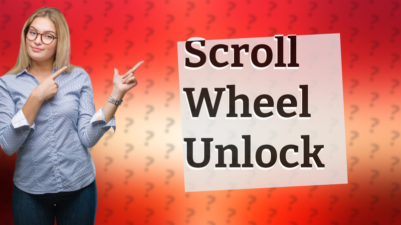 Scroll Wheel Unlock