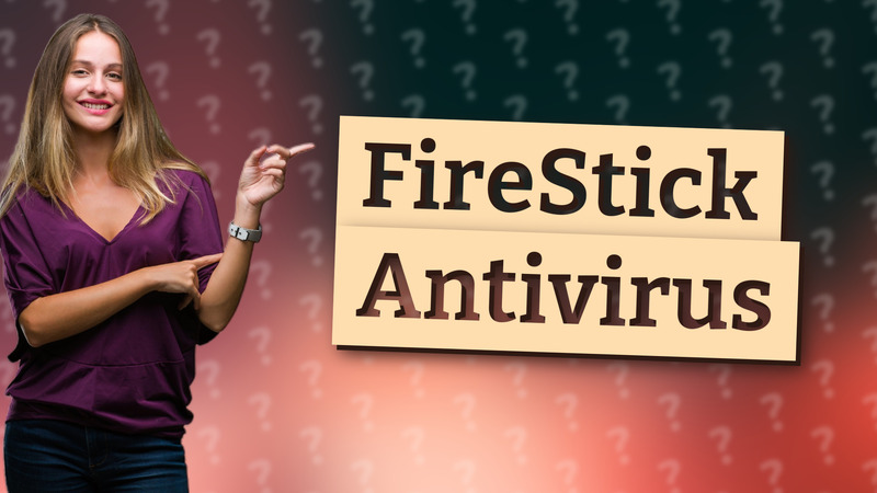 FireStick Antivirus