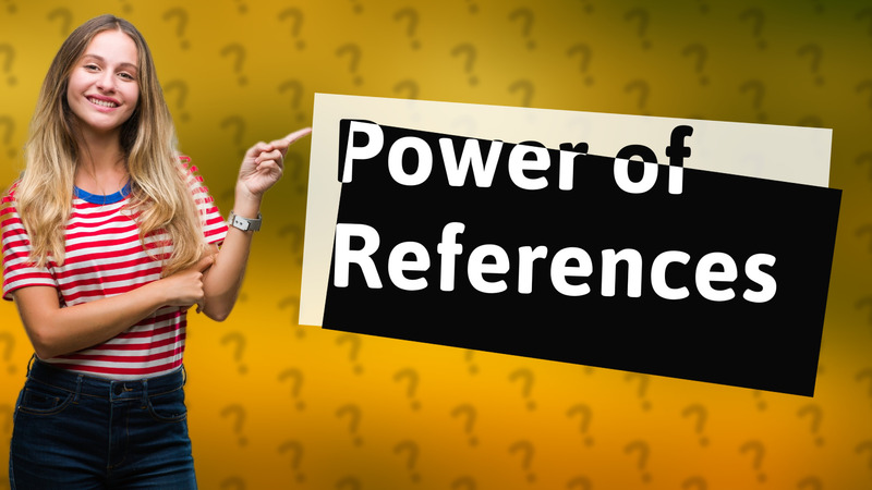 Power of References