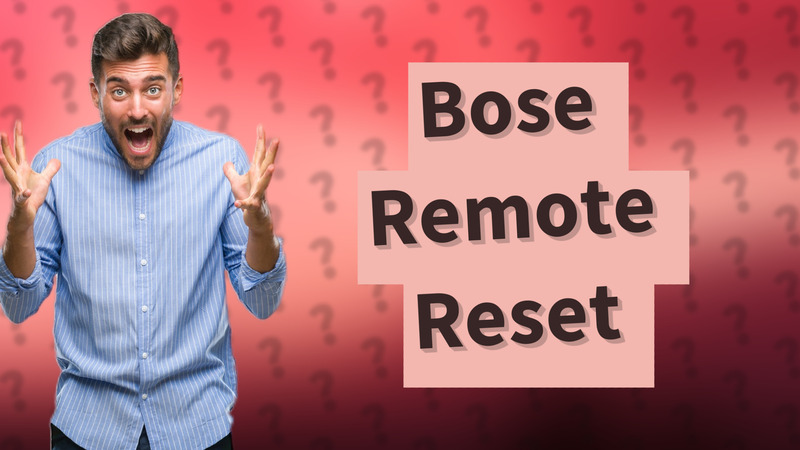 Bose Remote Reset