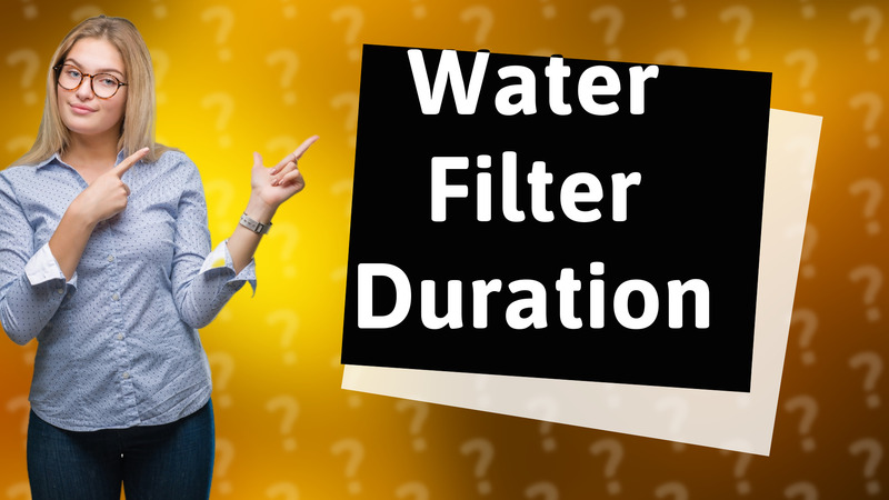 Water Filter Duration
