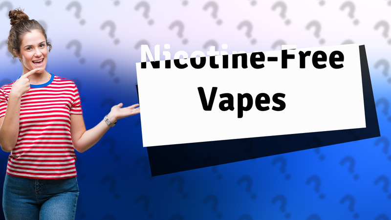 Nicotine-Free Vapes