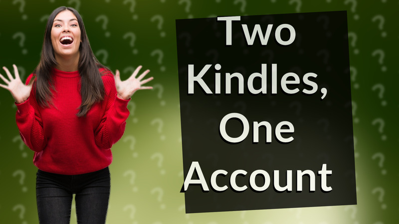 Two Kindles, One Account