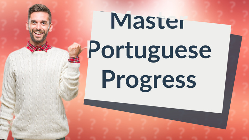 Master Portuguese Progress