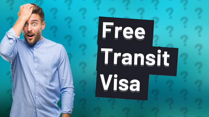 Free Transit Visa