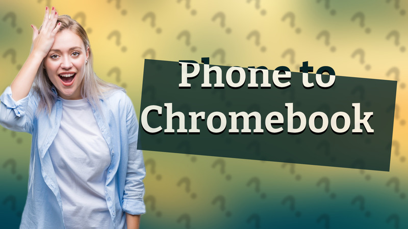 Phone to Chromebook