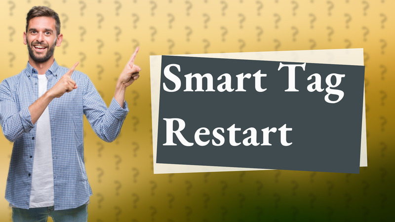 Smart Tag Restart