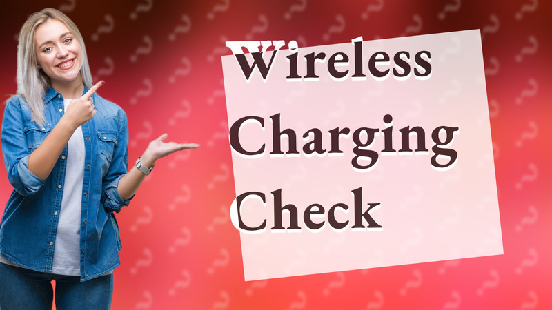 Wireless Charging Check