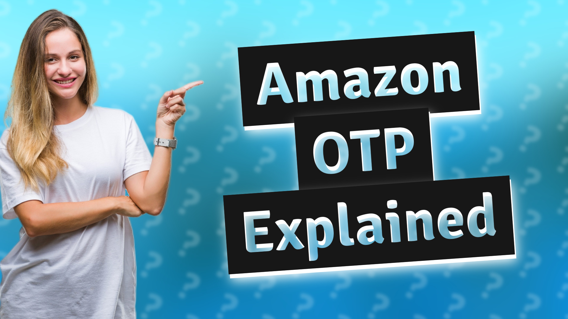 Amazon OTP Explained