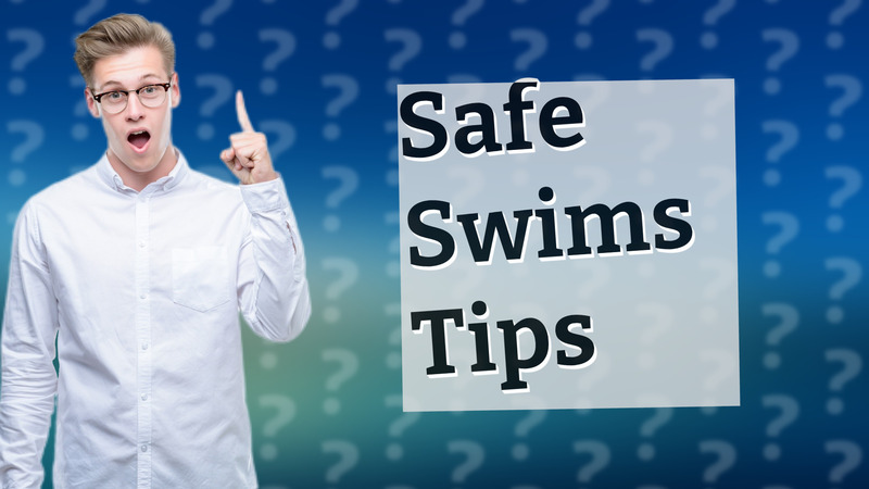 Safe Swims Tips