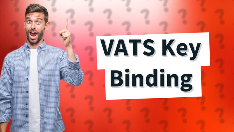 VATS Key Binding