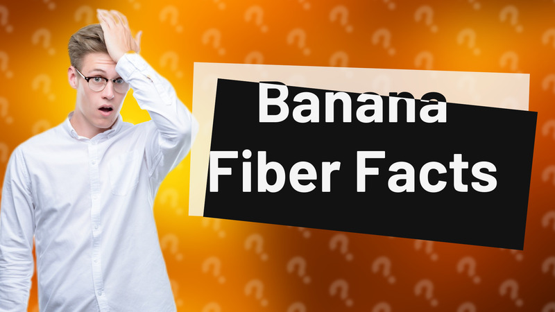 Banana Fiber Facts