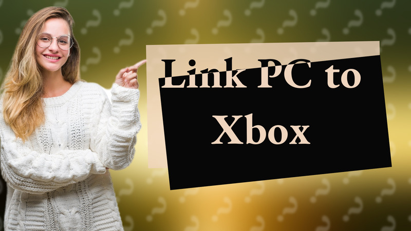 Link PC to Xbox