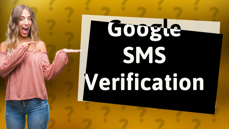 Google SMS Verification