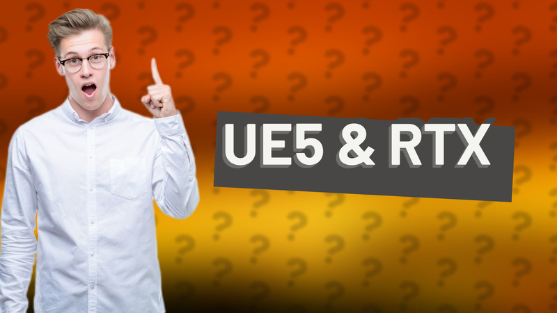 UE5 & RTX