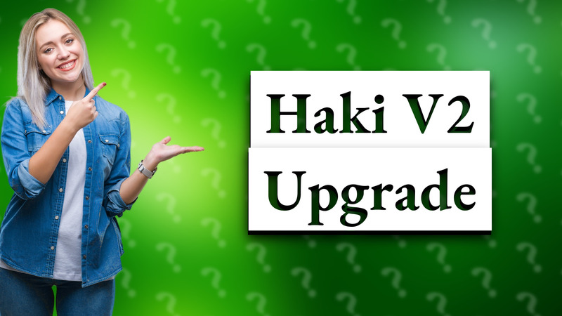 Haki V2 Upgrade