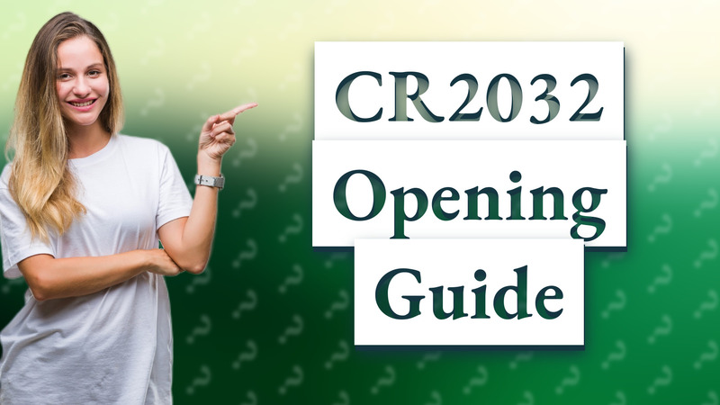 CR2032 Opening Guide