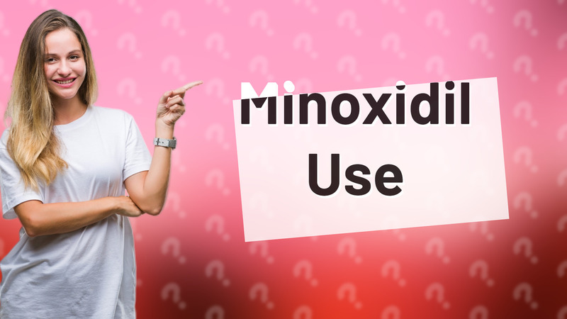 Minoxidil Use