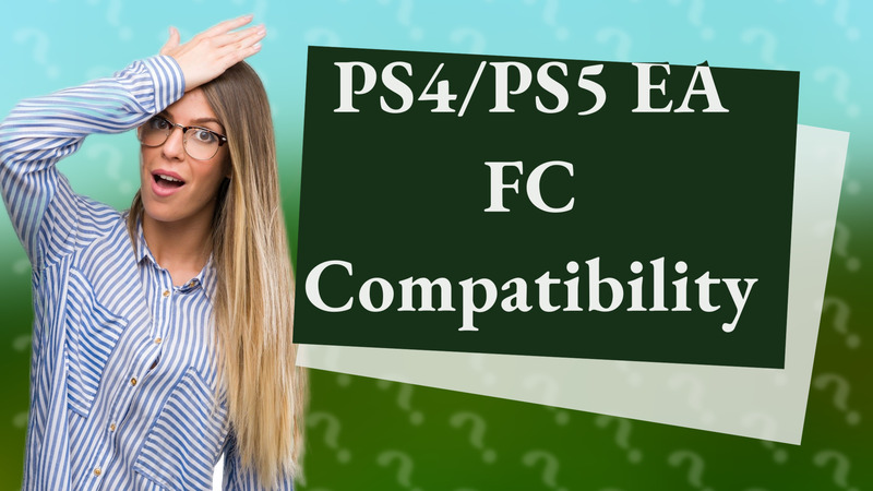 PS4/PS5 EA FC Compatibility